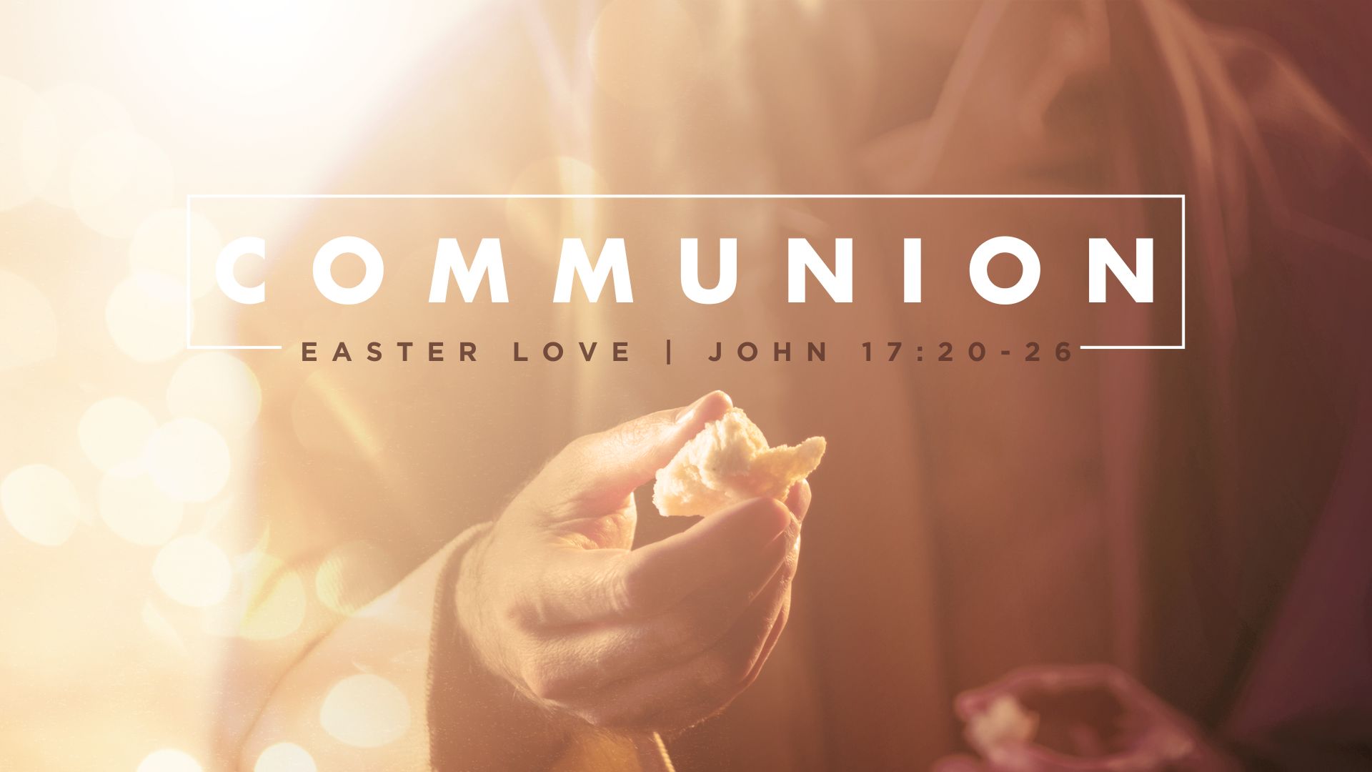 Communion:  Easter Love