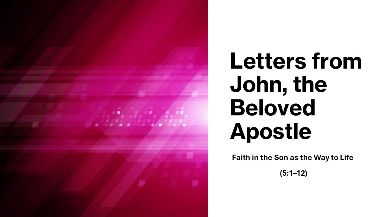 Letters From John, The Beloved Apostl