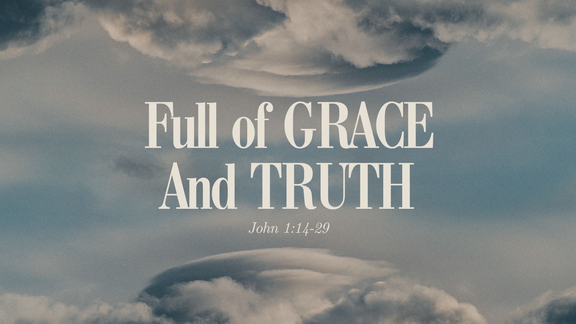 Full of Grace and Truth
