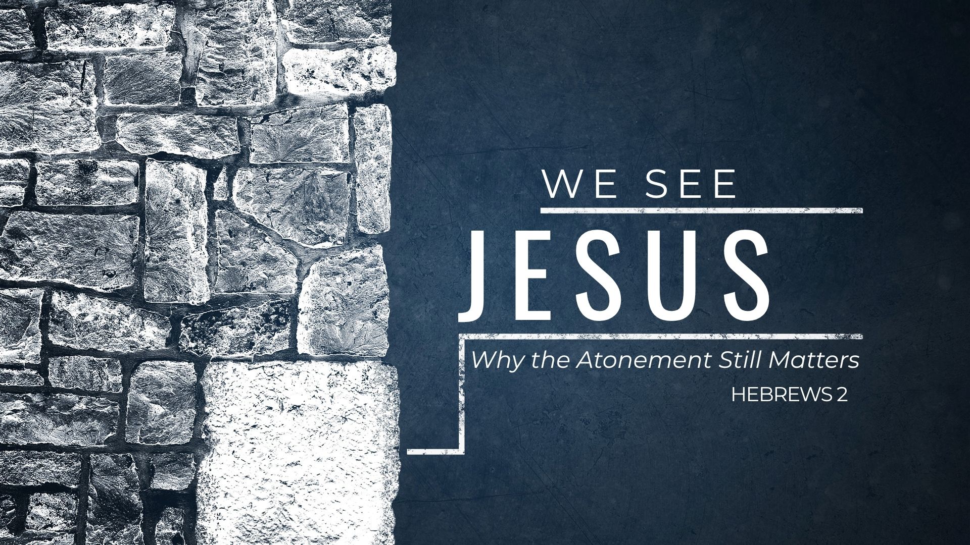 But We See Jesus: Why the Atonement Still Mat